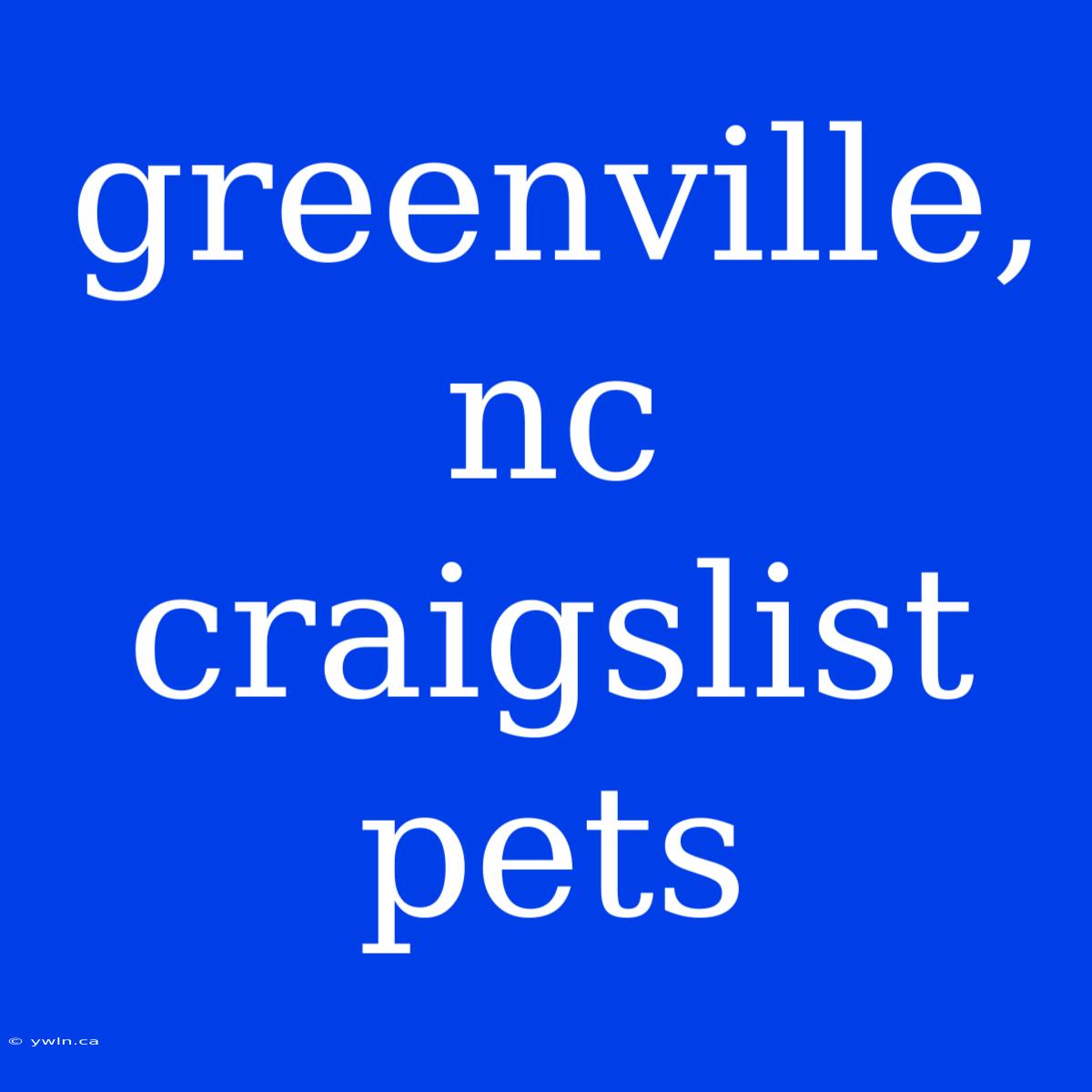 Greenville, Nc Craigslist Pets