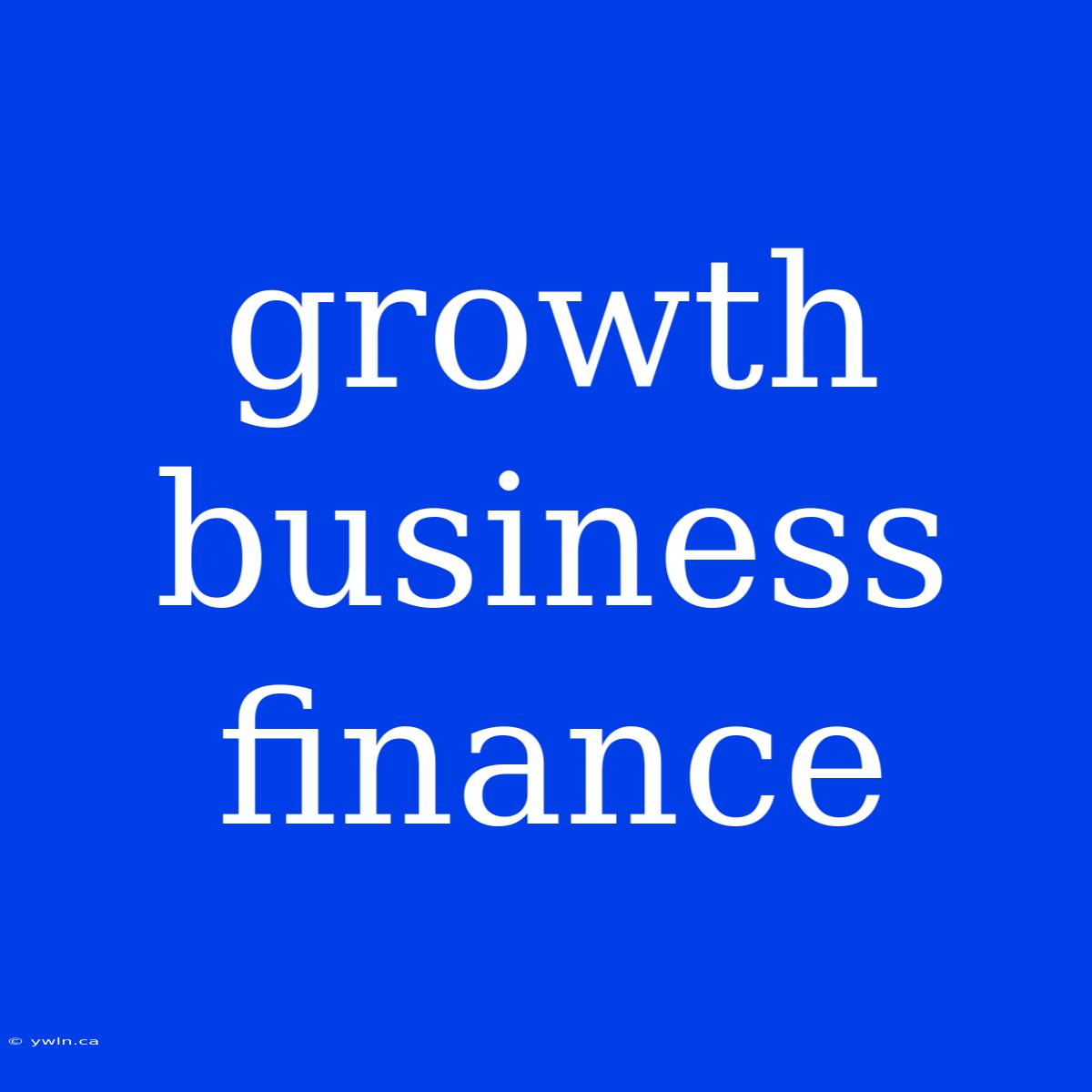 Growth Business Finance