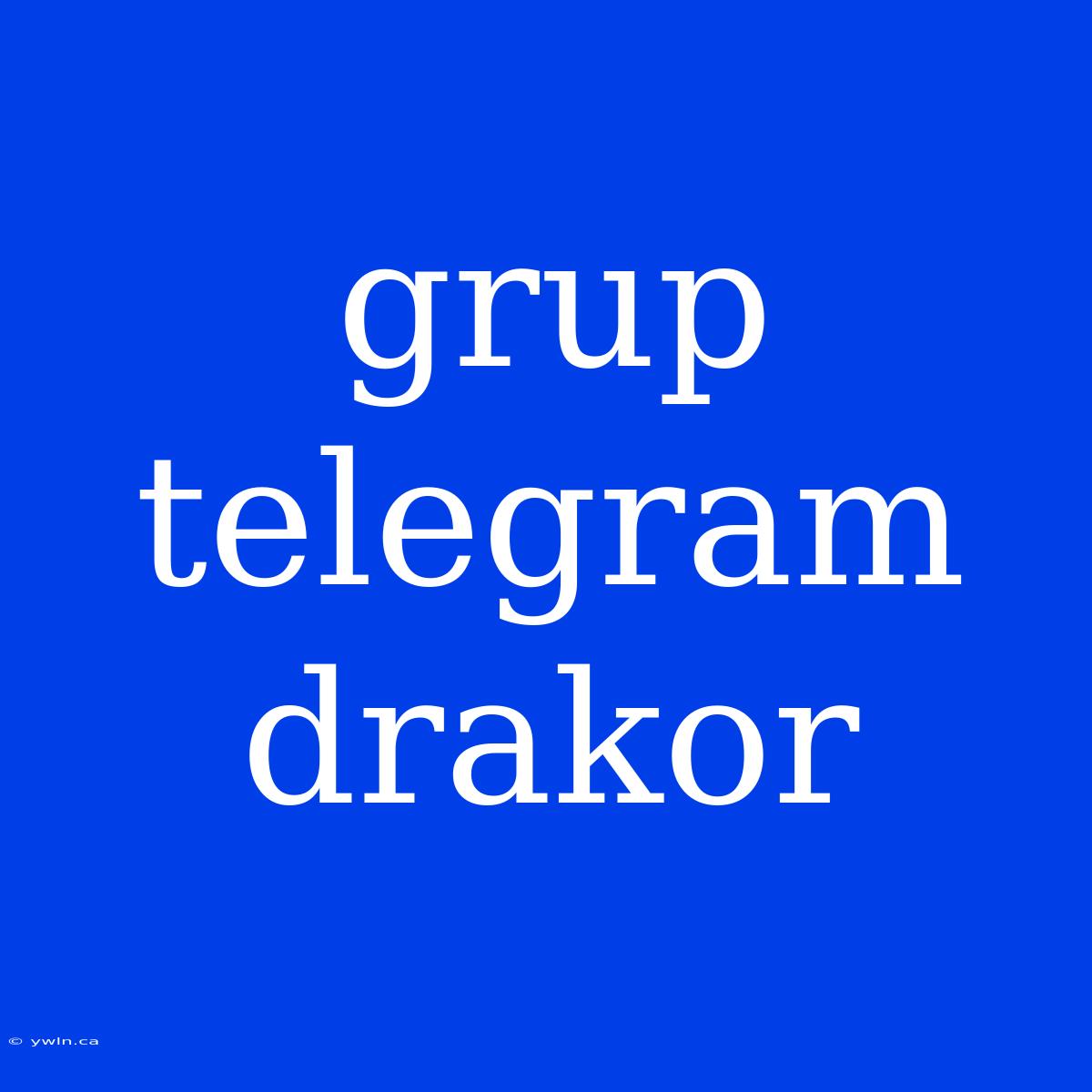 Grup Telegram Drakor