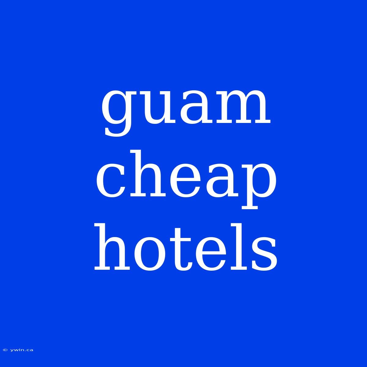 Guam Cheap Hotels