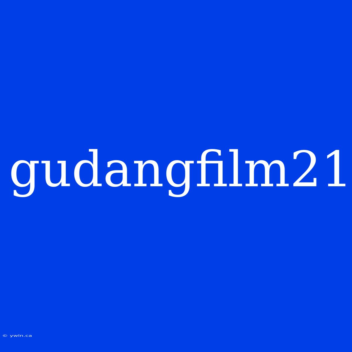 Gudangfilm21