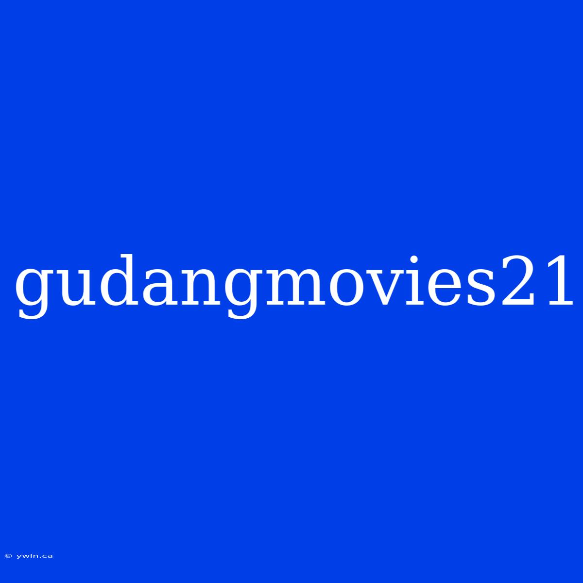 Gudangmovies21