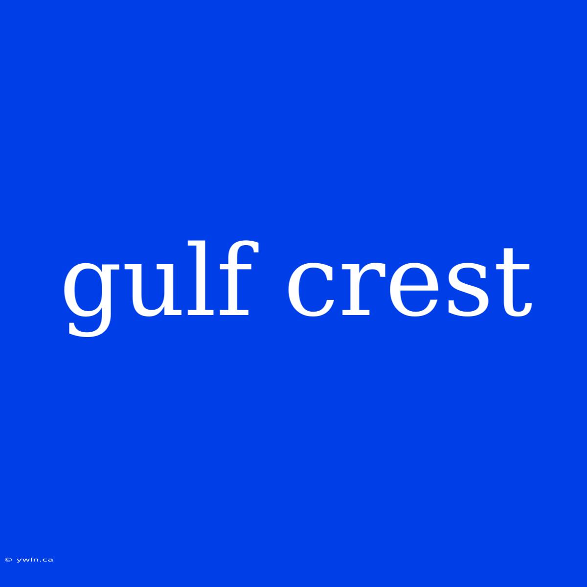 Gulf Crest