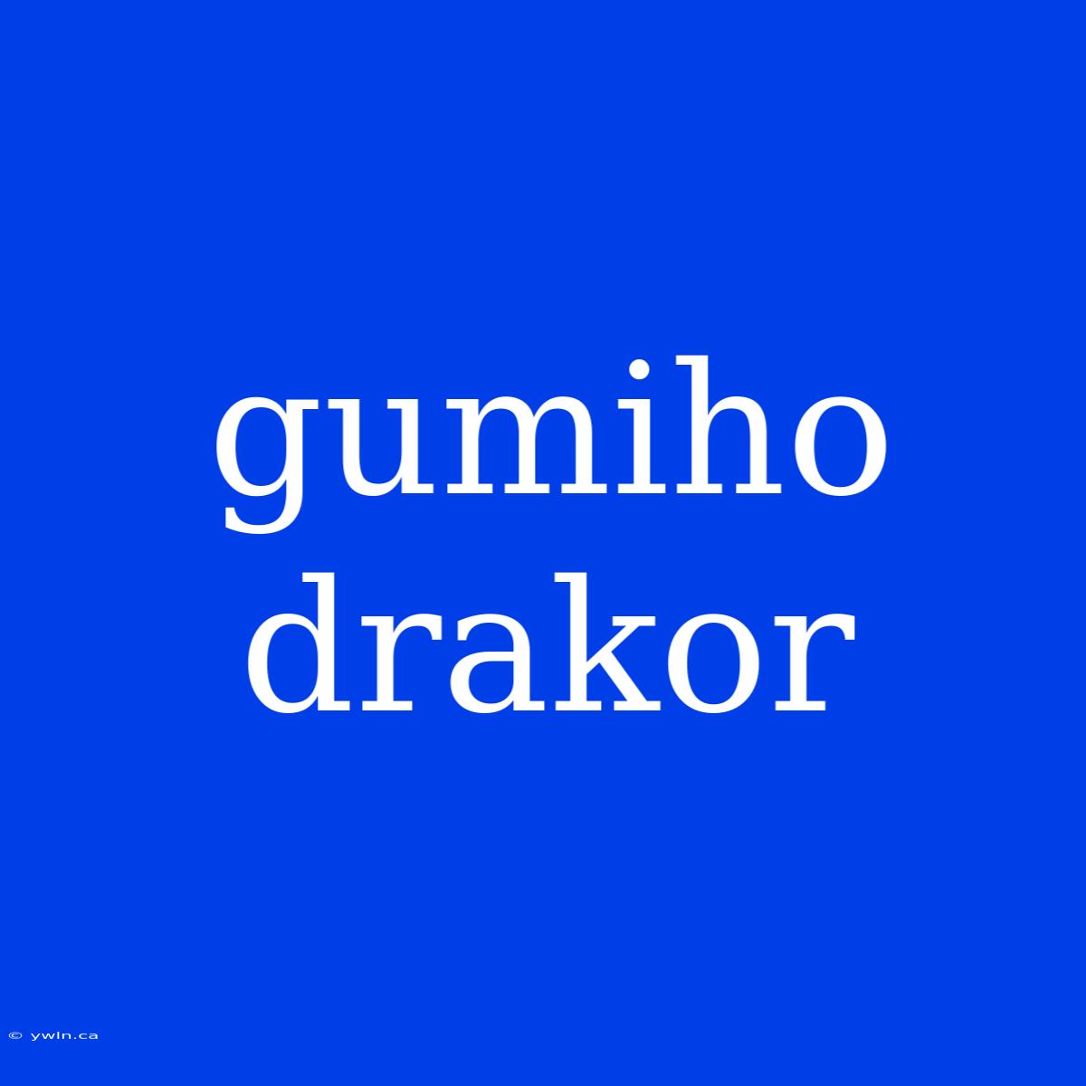 Gumiho Drakor