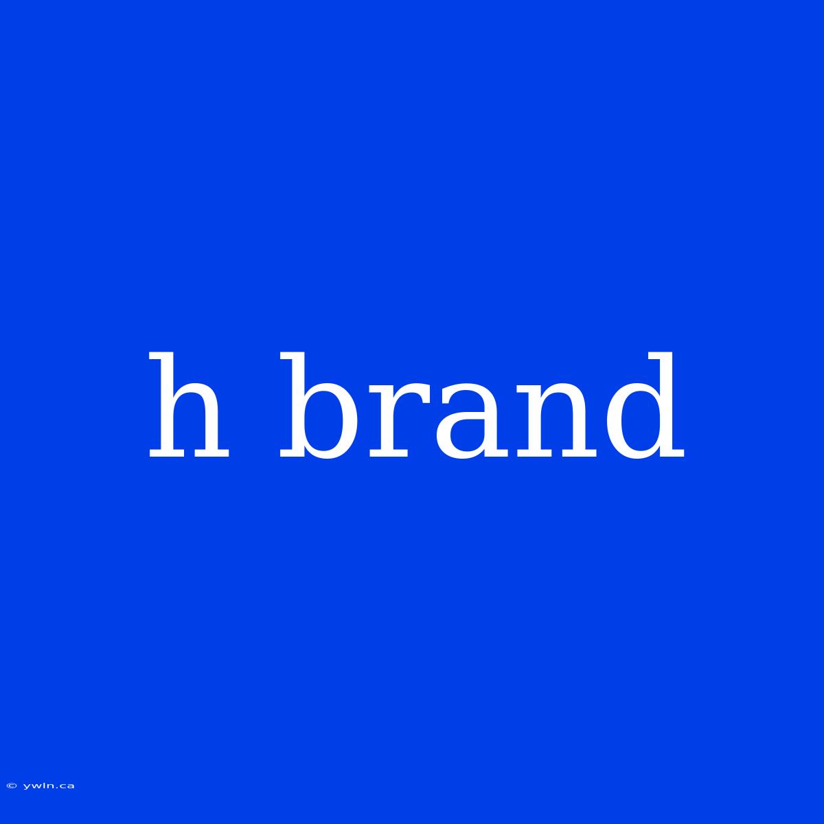 H Brand