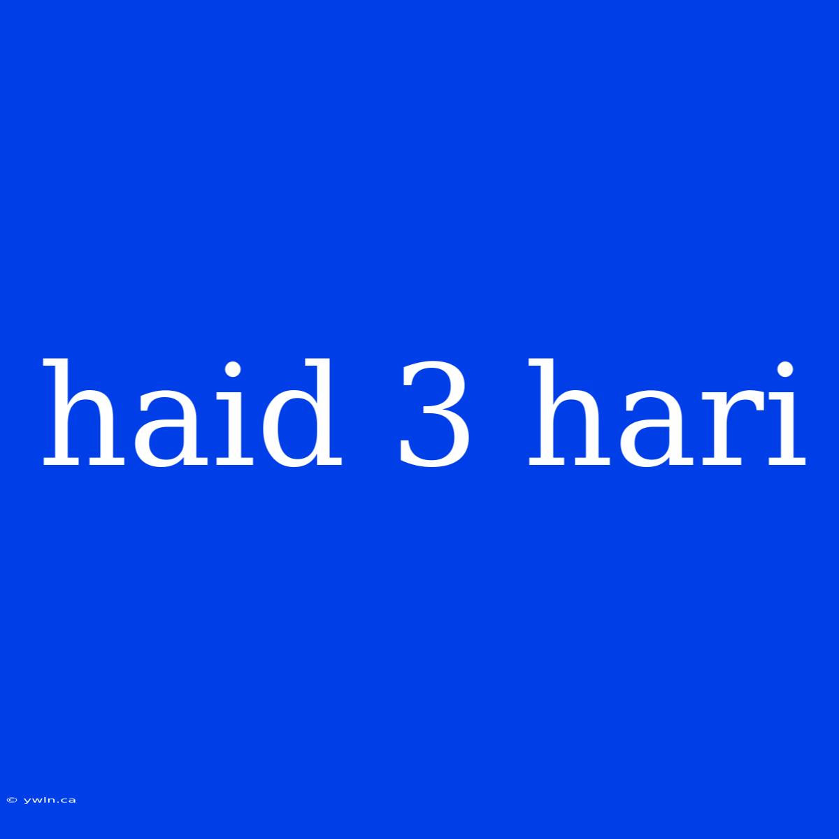 Haid 3 Hari