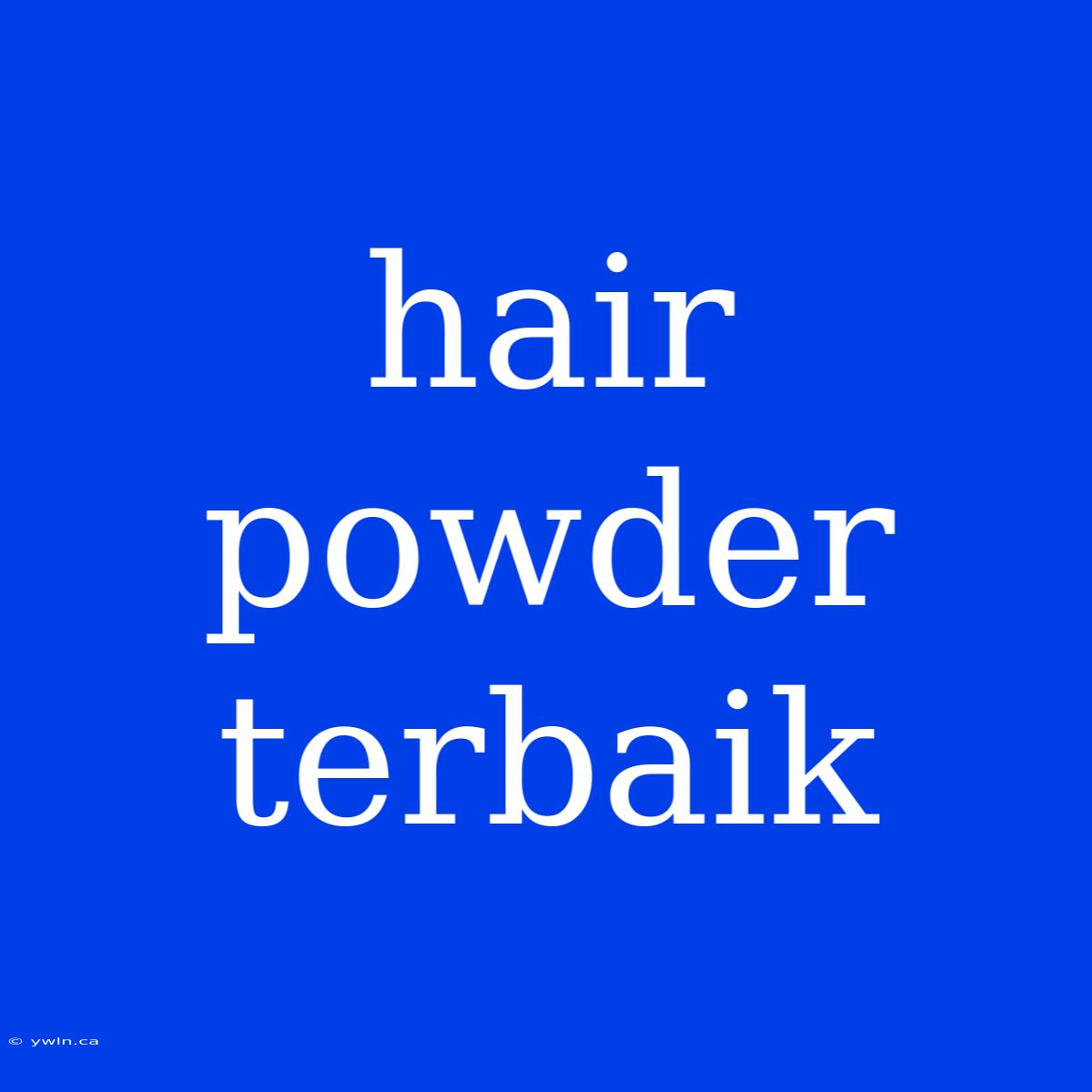 Hair Powder Terbaik