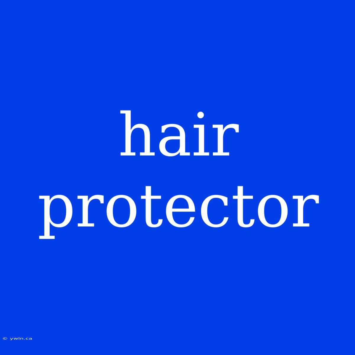 Hair Protector