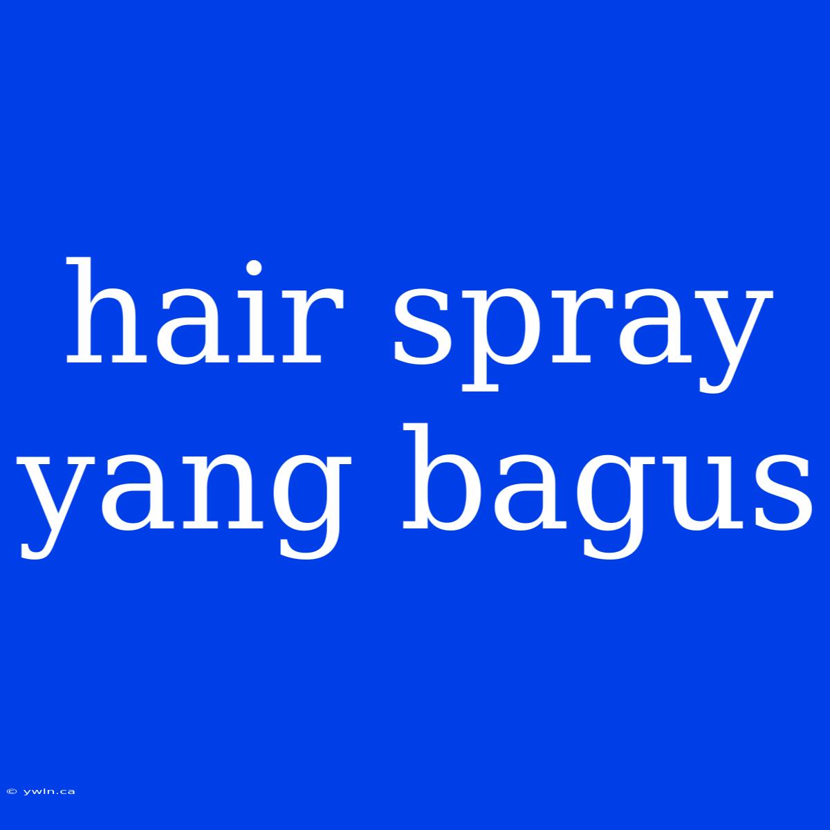 Hair Spray Yang Bagus