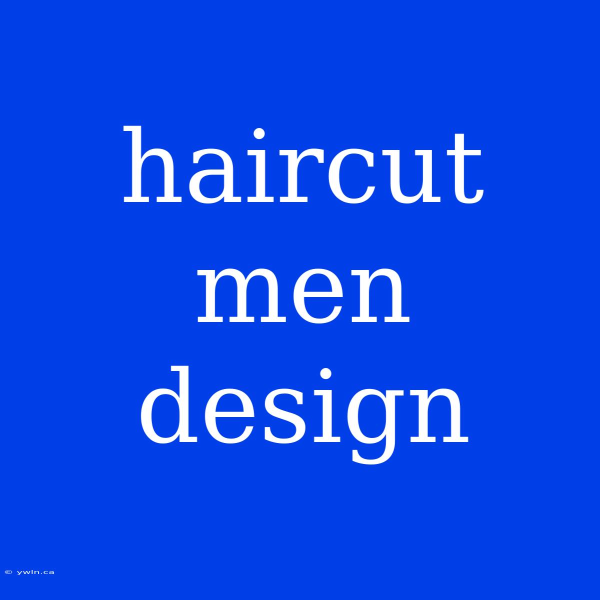 Haircut Men Design