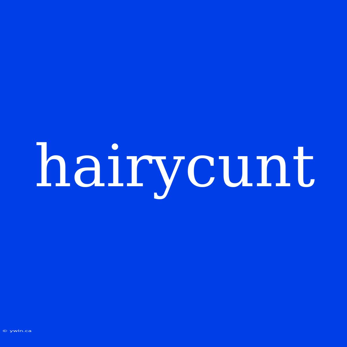 Hairycunt