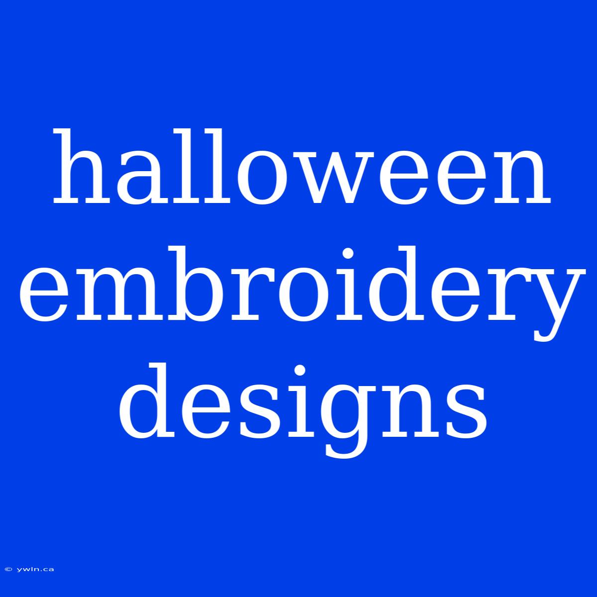 Halloween Embroidery Designs