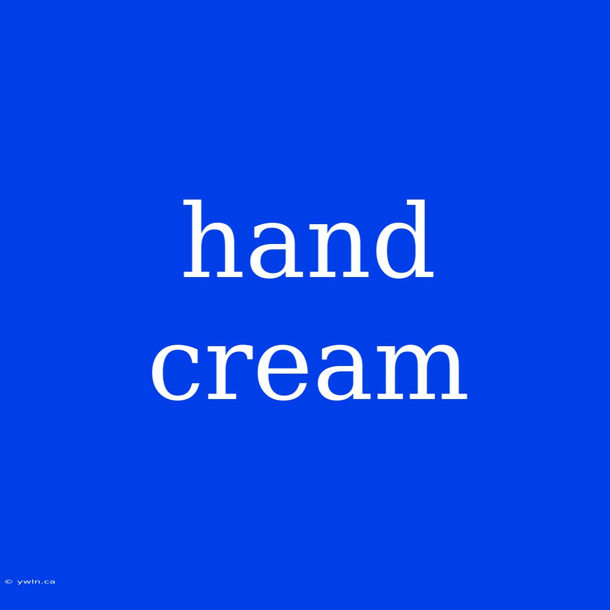 Hand Cream