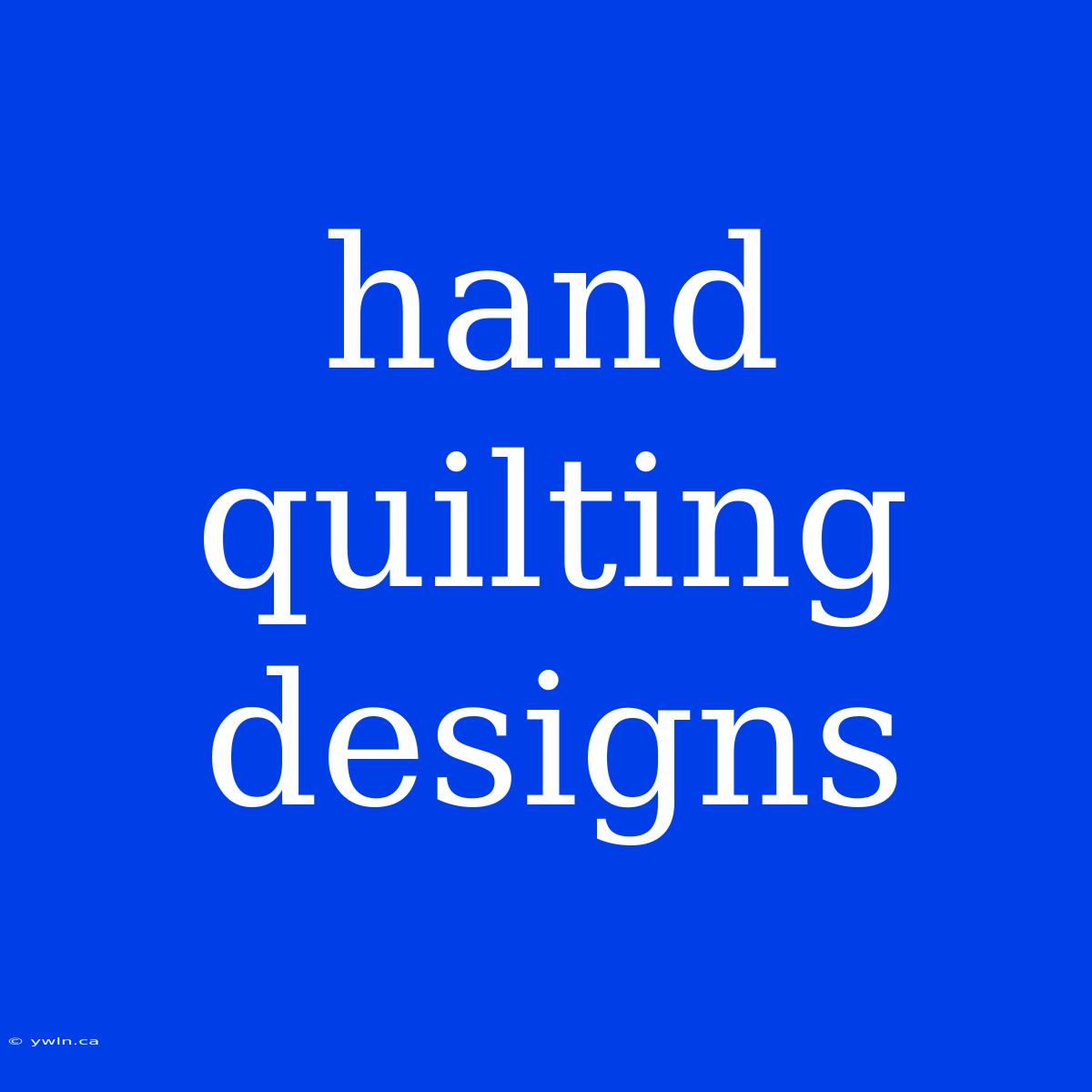 Hand Quilting Designs