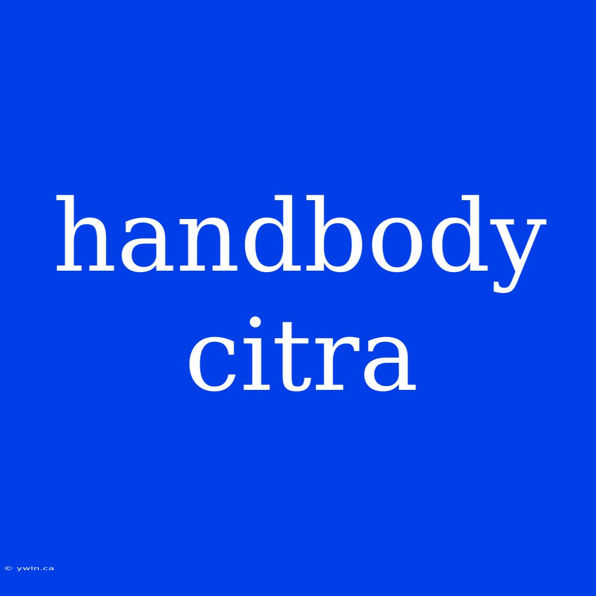 Handbody Citra