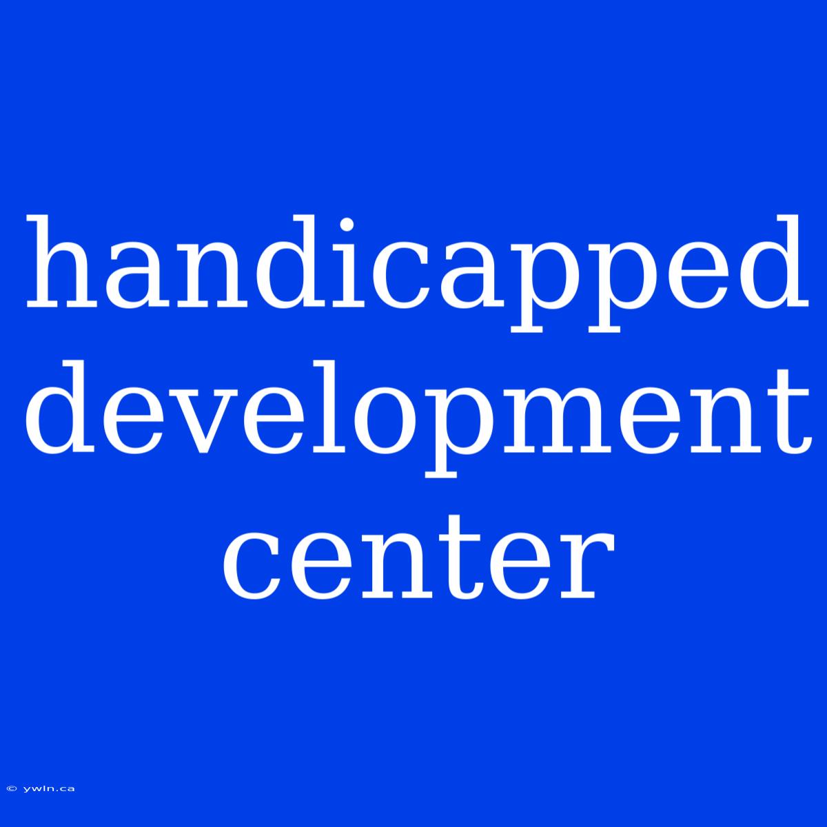 Handicapped Development Center