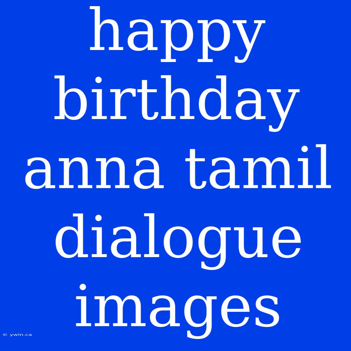 Happy Birthday Anna Tamil Dialogue Images