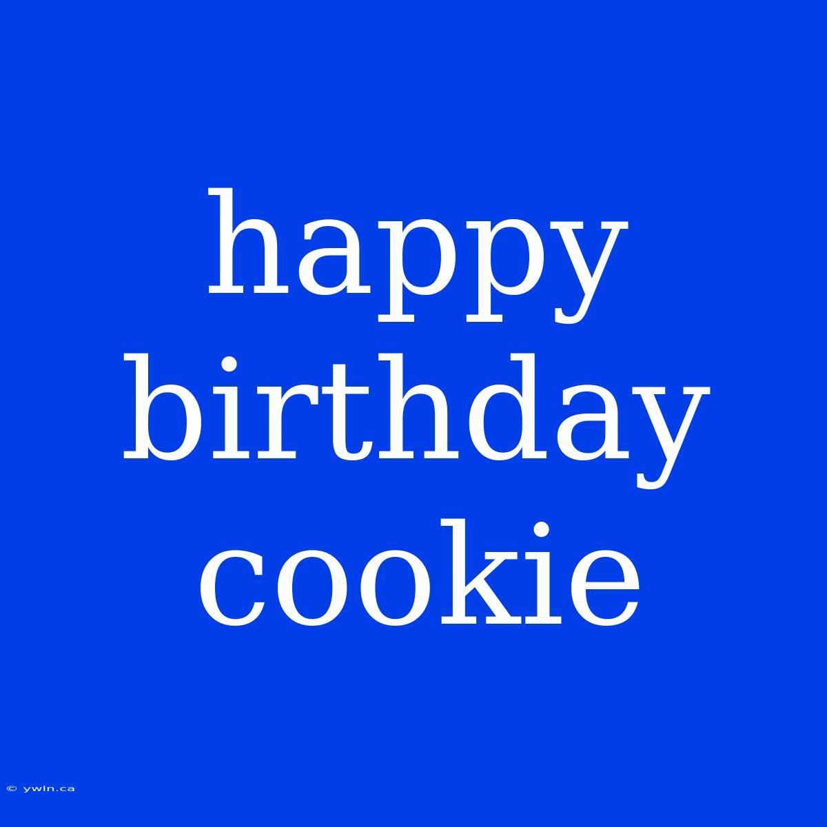 Happy Birthday Cookie