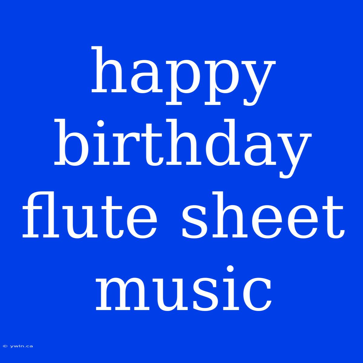 Happy Birthday Flute Sheet Music