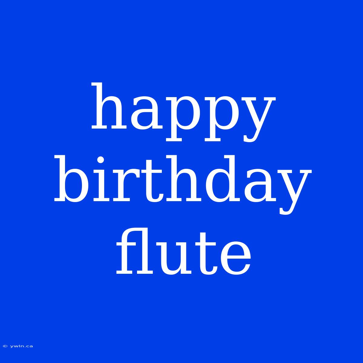 Happy Birthday Flute