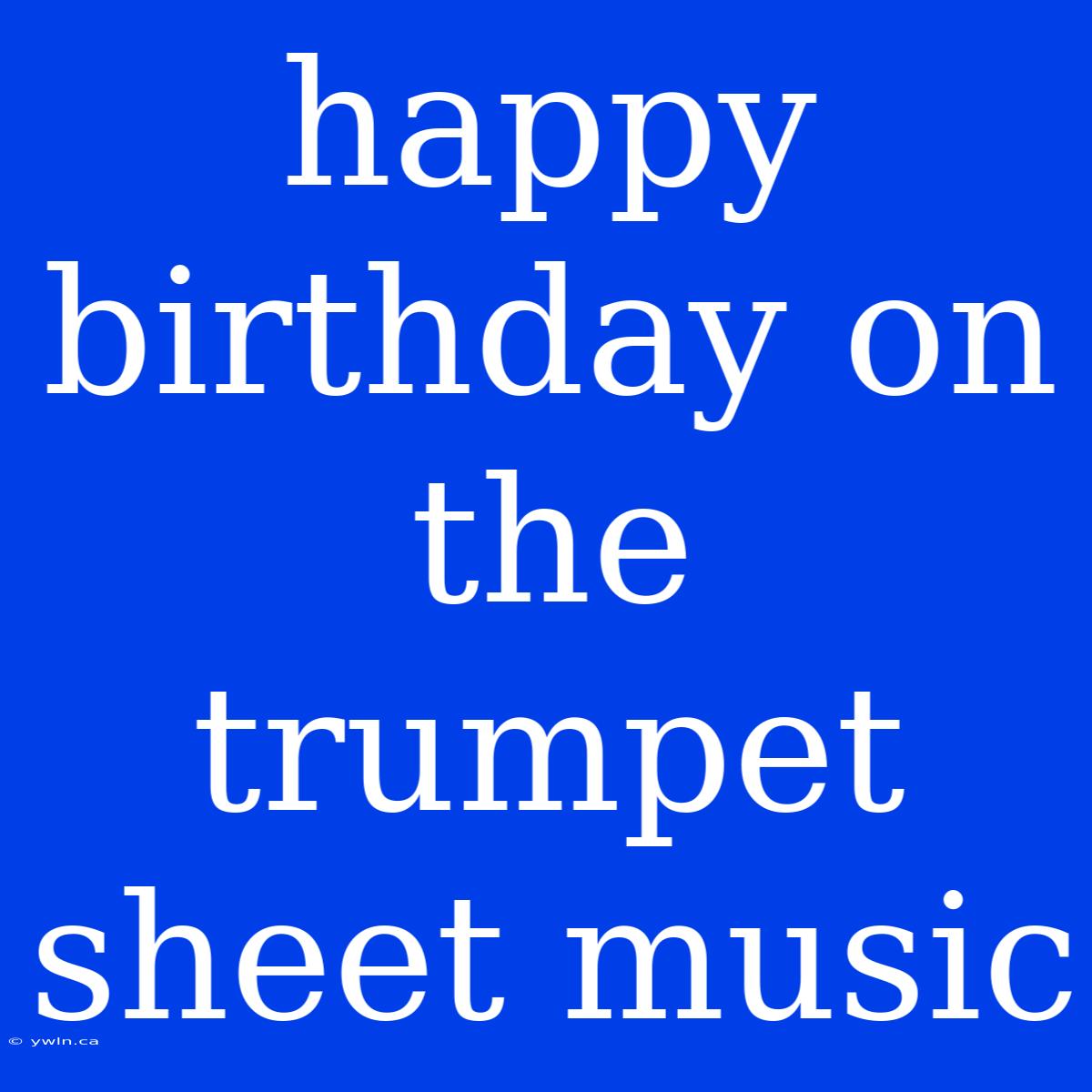 Happy Birthday On The Trumpet Sheet Music