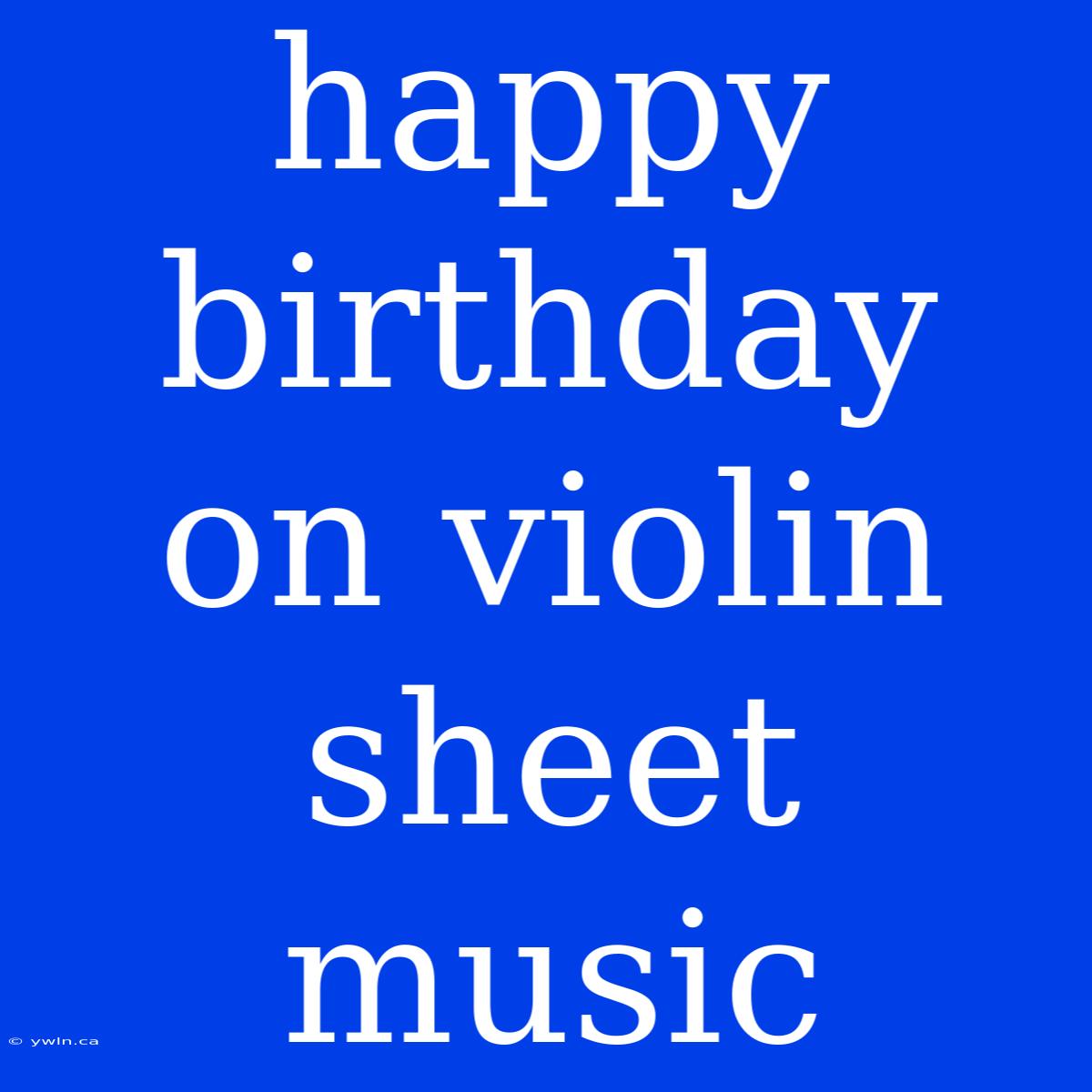 Happy Birthday On Violin Sheet Music