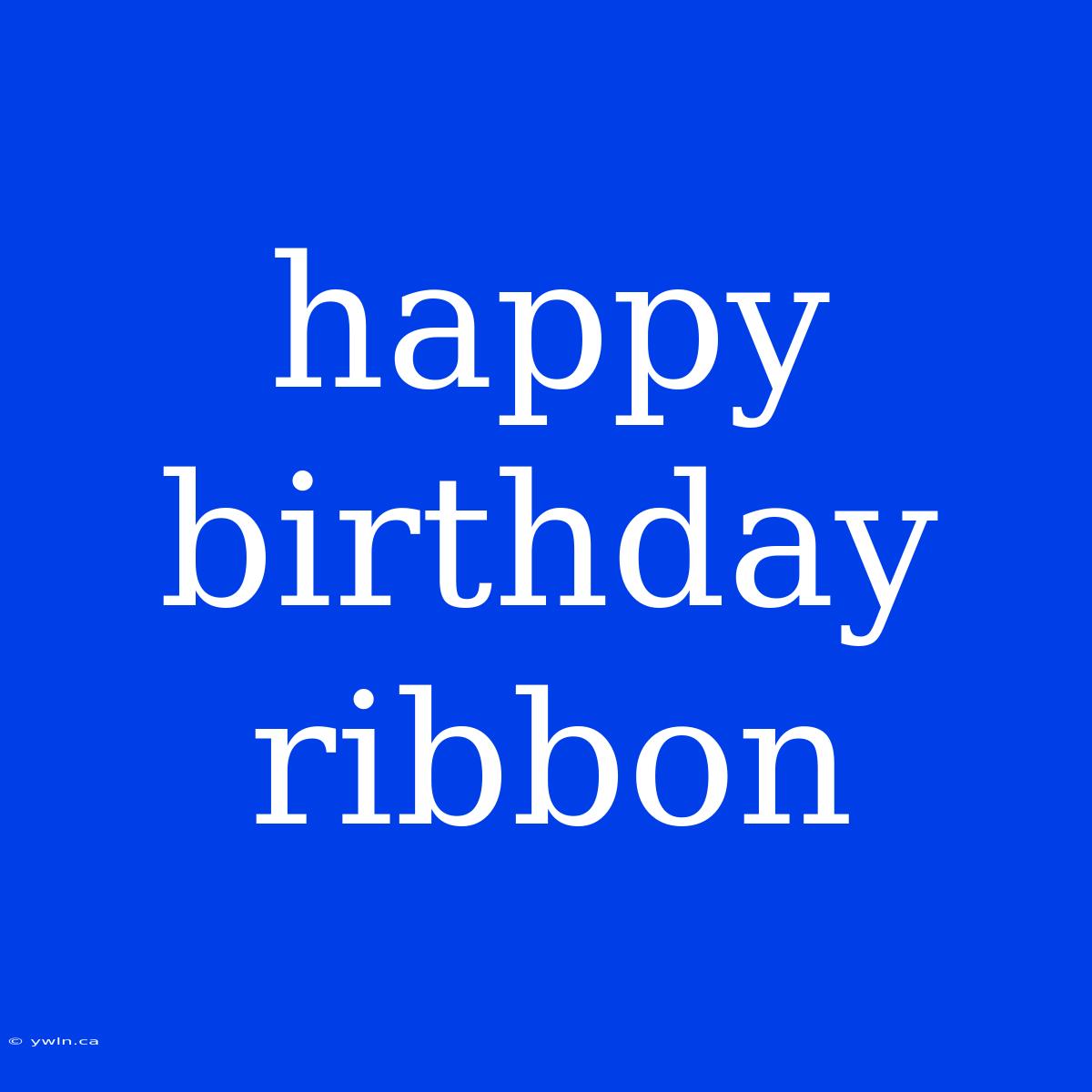 Happy Birthday Ribbon