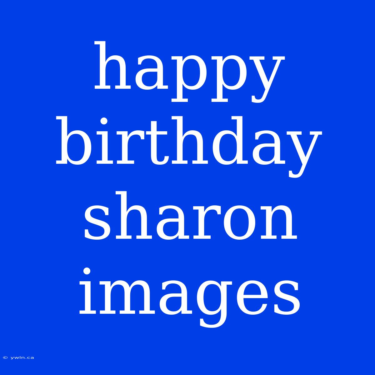 Happy Birthday Sharon Images