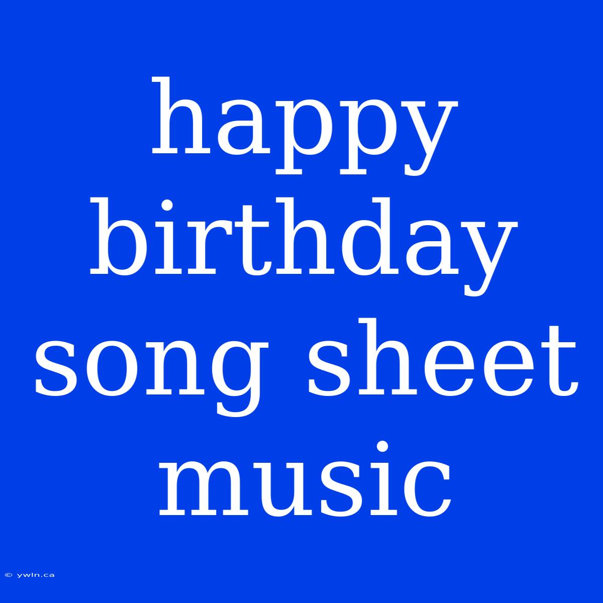 Happy Birthday Song Sheet Music