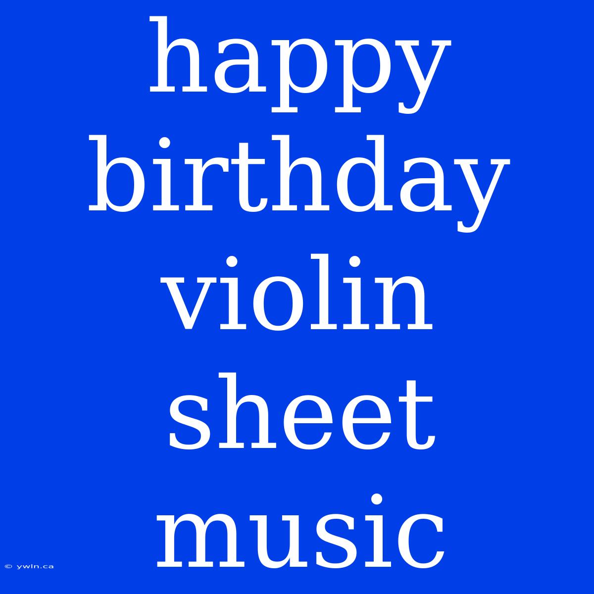 Happy Birthday Violin Sheet Music