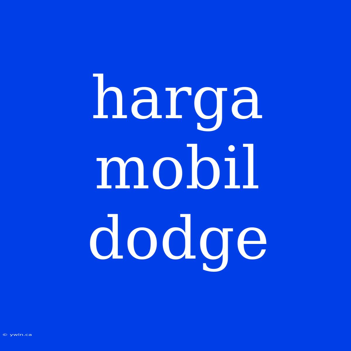 Harga Mobil Dodge