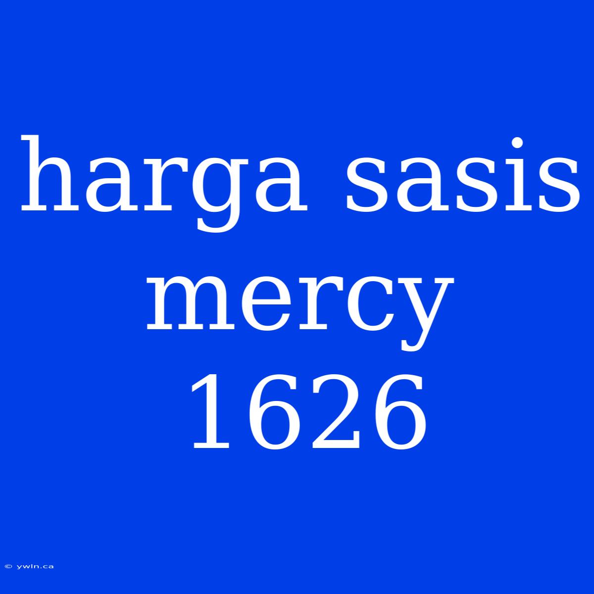 Harga Sasis Mercy 1626