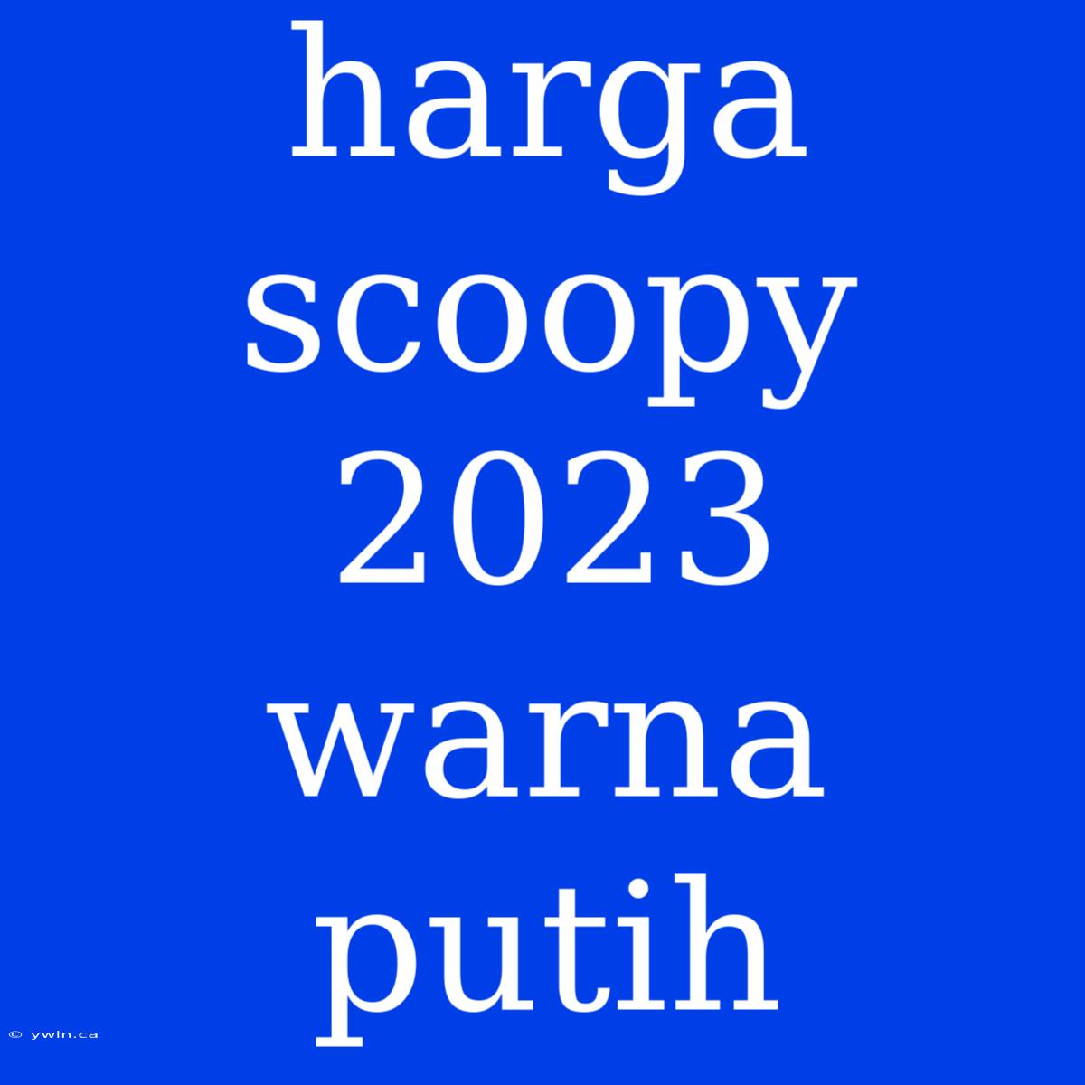 Harga Scoopy 2023 Warna Putih