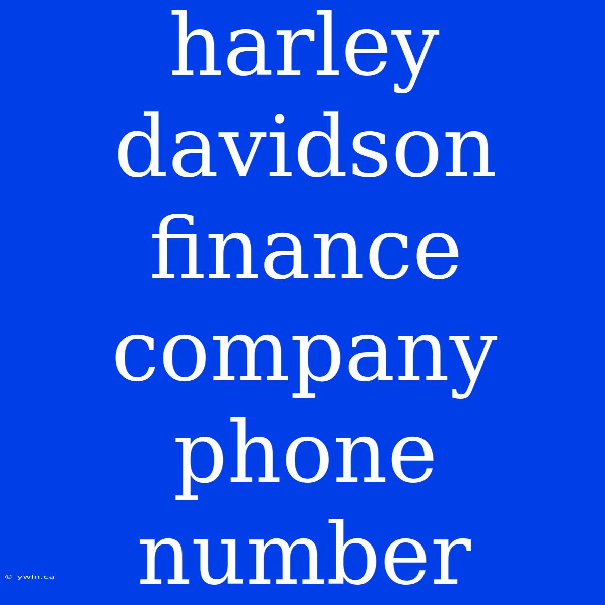 Harley Davidson Finance Company Phone Number