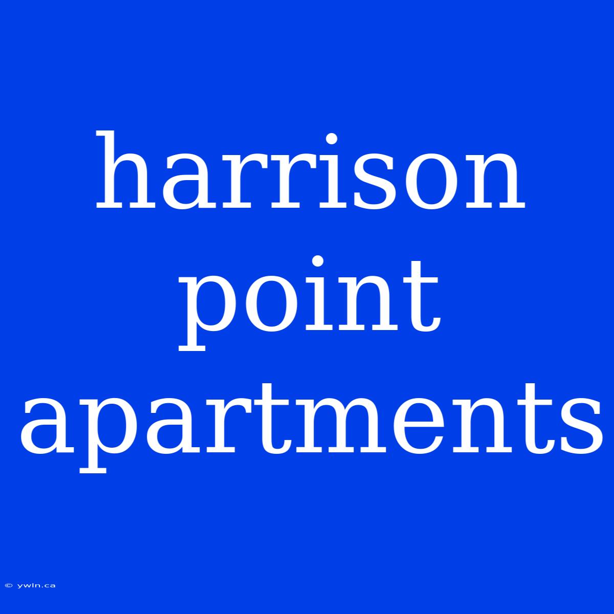 Harrison Point Apartments