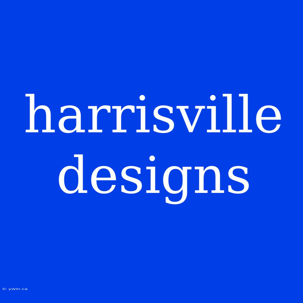 Harrisville Designs