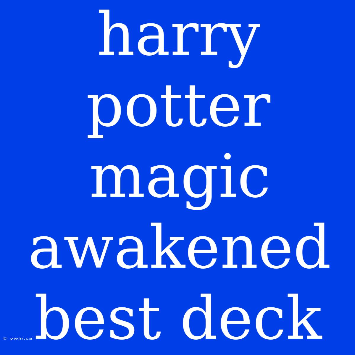 Harry Potter Magic Awakened Best Deck