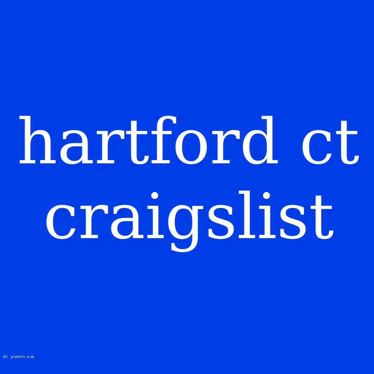 Hartford Ct Craigslist