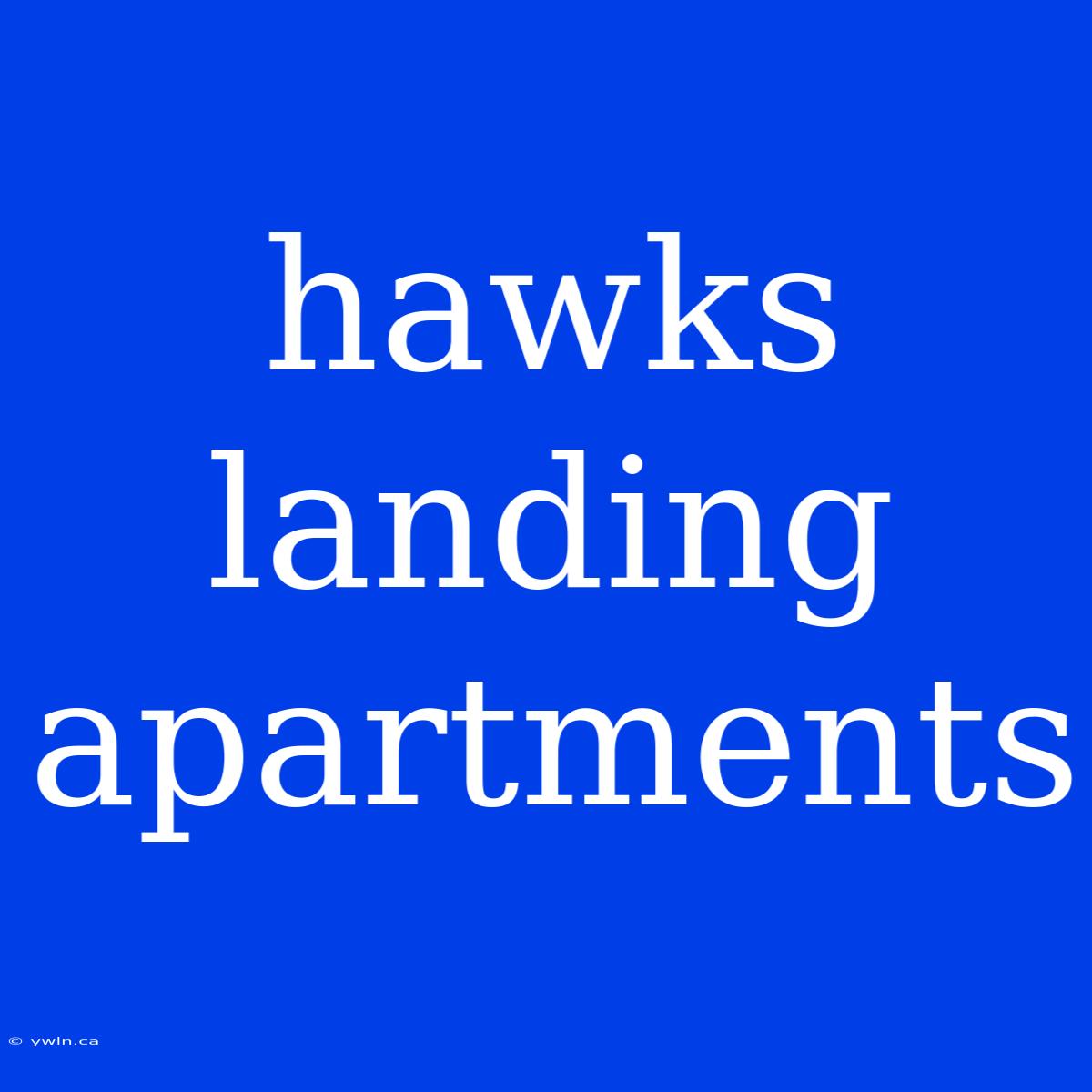 Hawks Landing Apartments