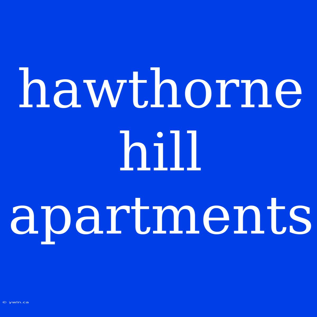 Hawthorne Hill Apartments