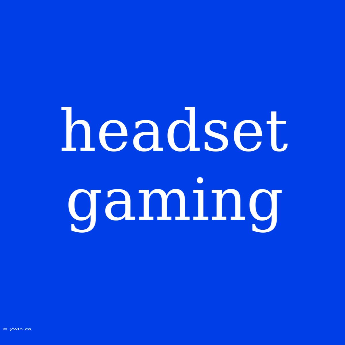 Headset Gaming