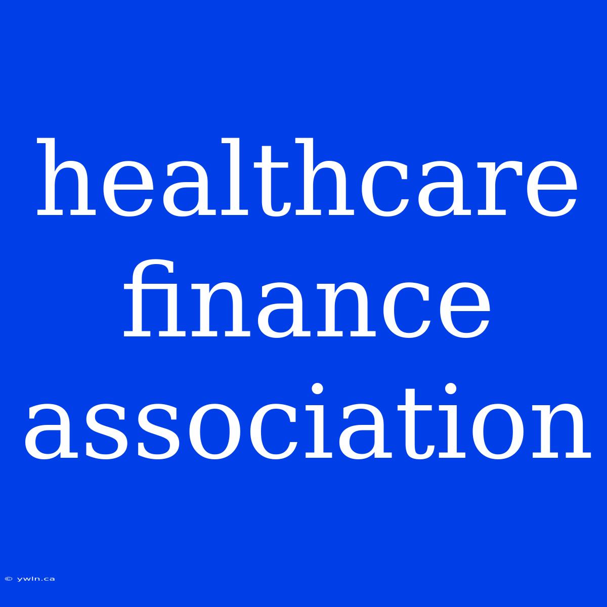 Healthcare Finance Association