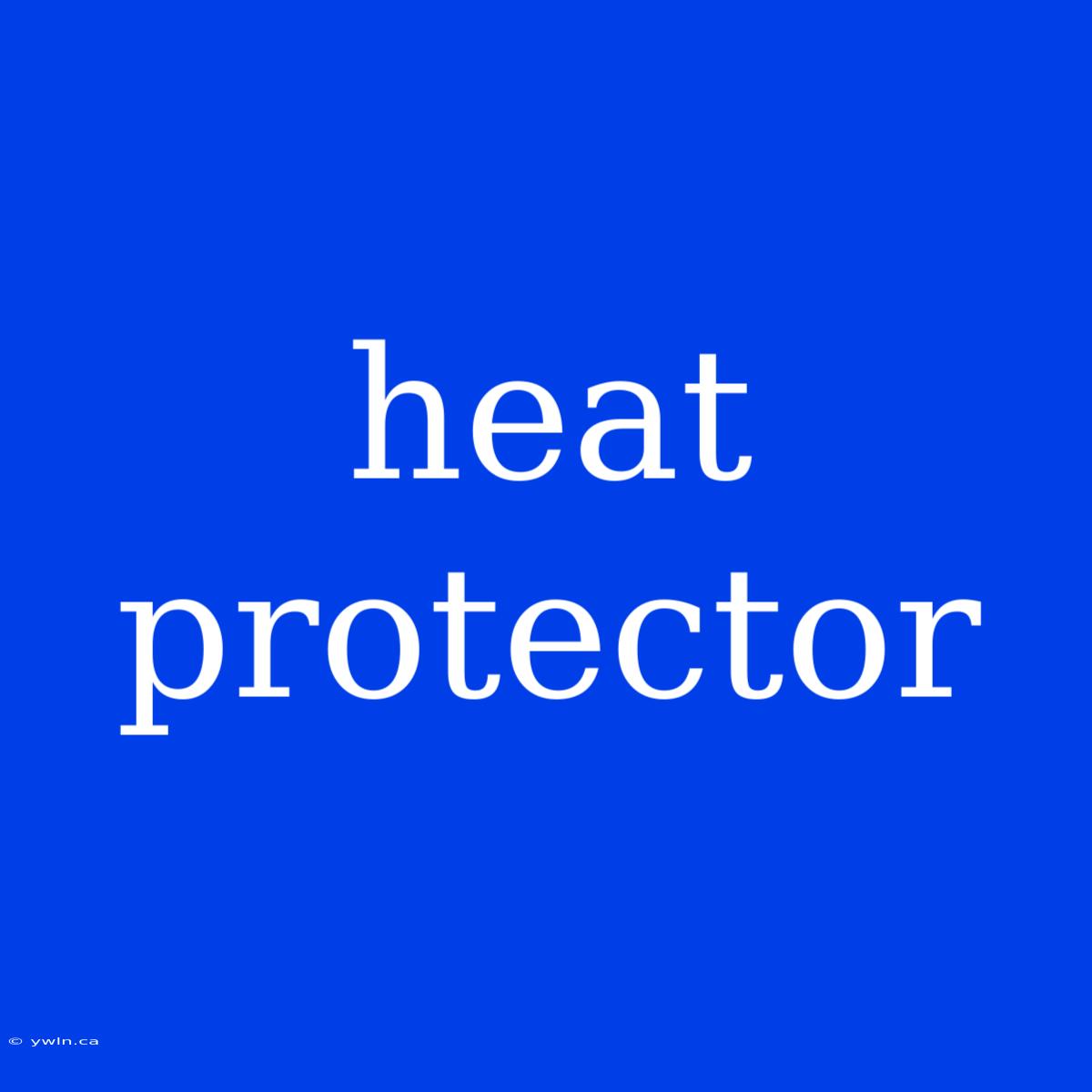 Heat Protector