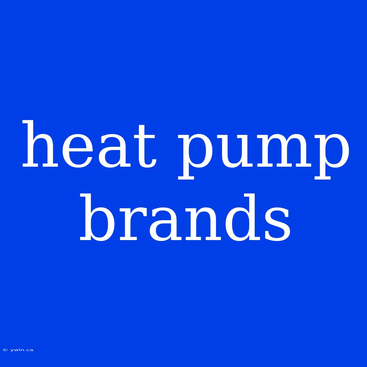 Heat Pump Brands