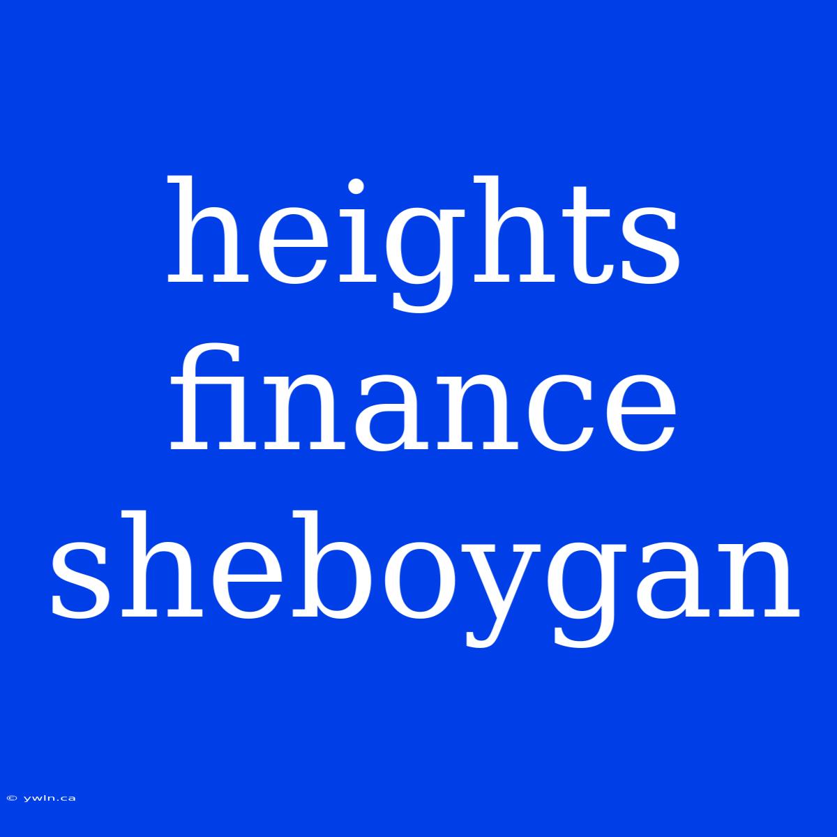 Heights Finance Sheboygan