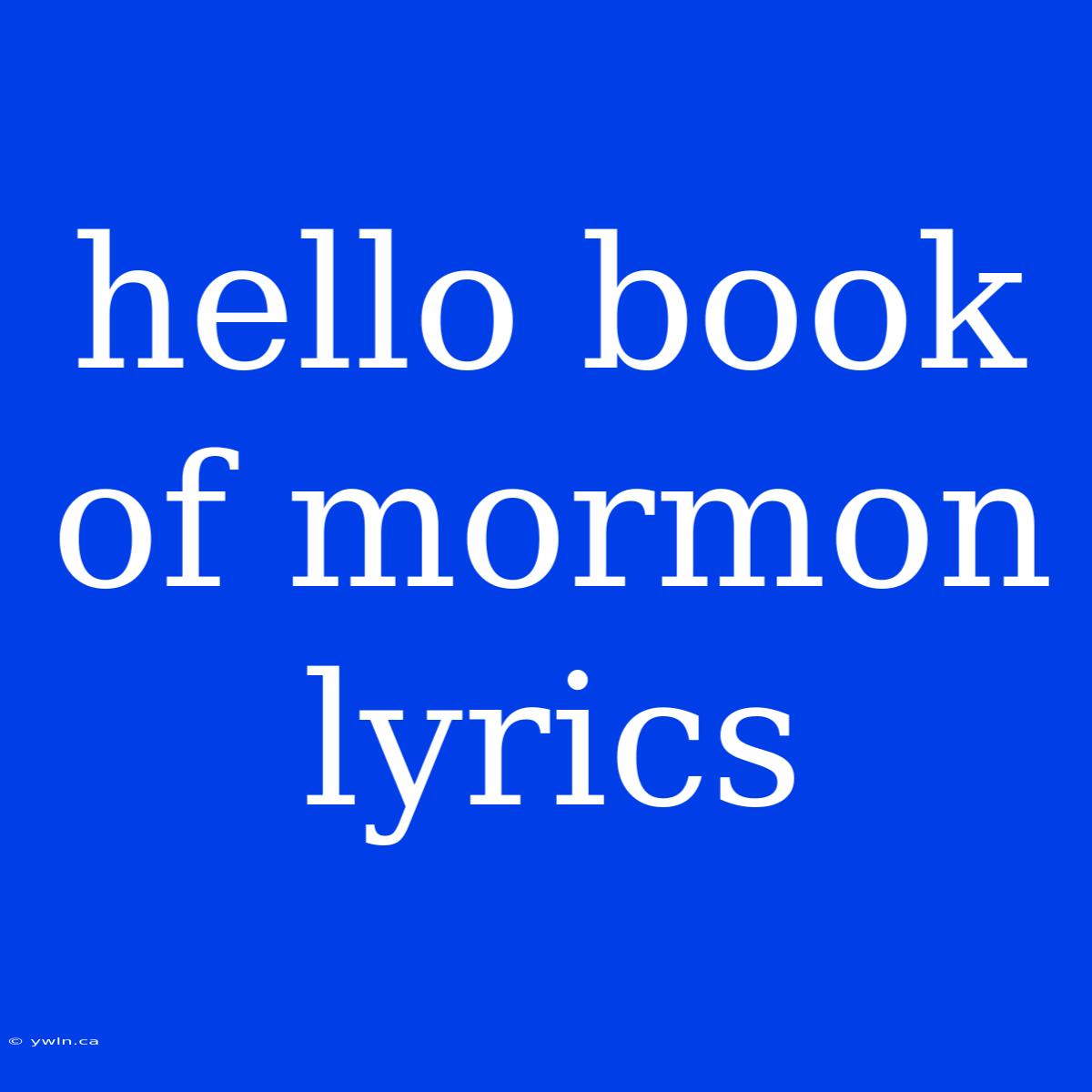 Hello Book Of Mormon Lyrics