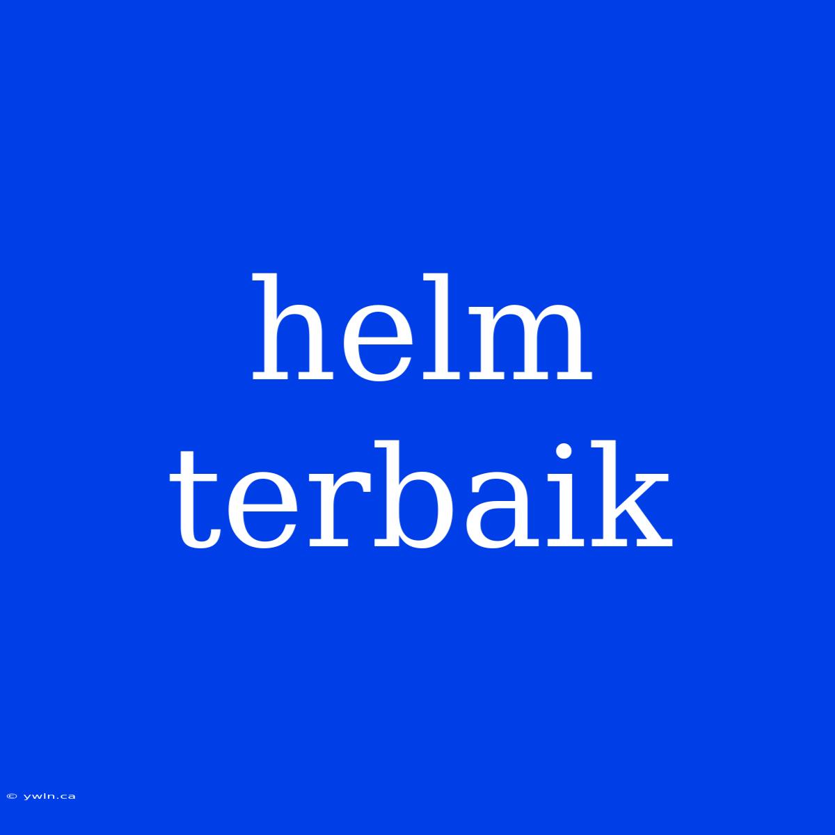 Helm Terbaik