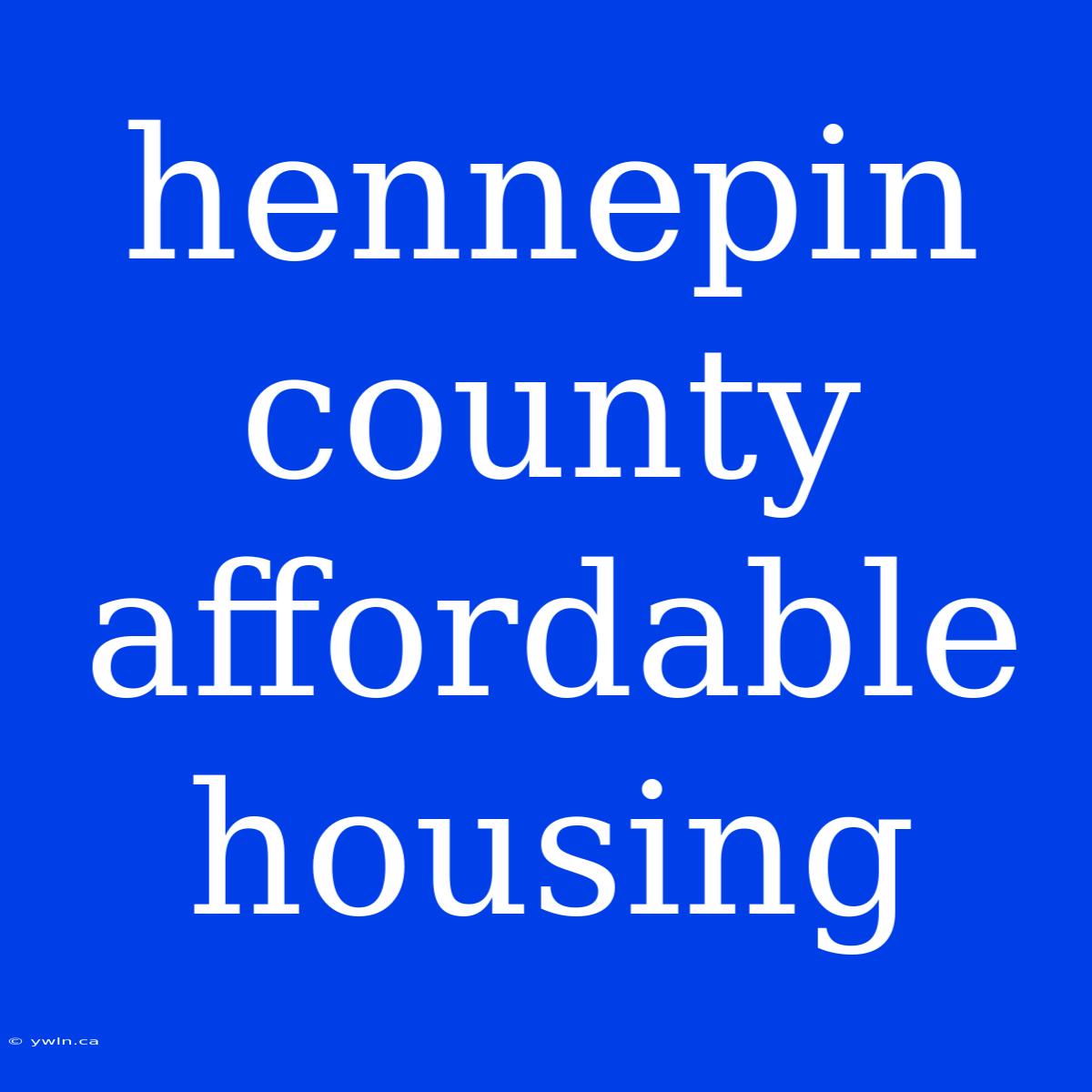 Hennepin County Affordable Housing