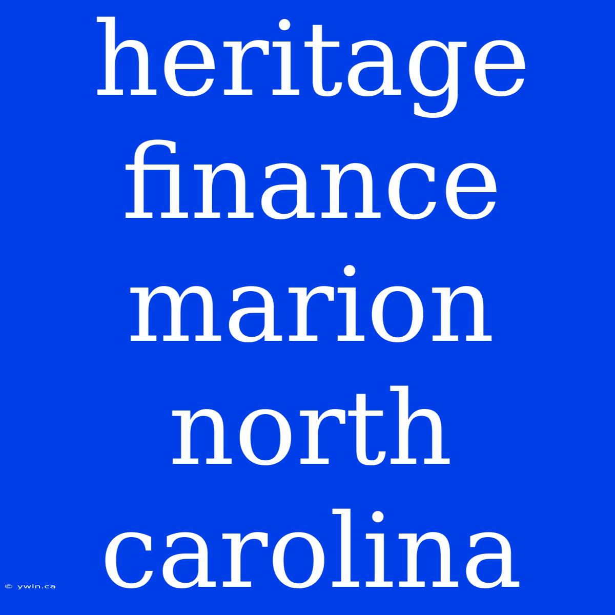 Heritage Finance Marion North Carolina