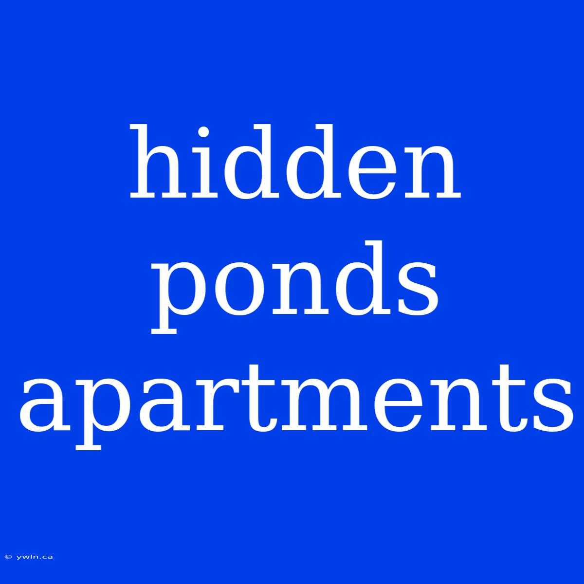 Hidden Ponds Apartments